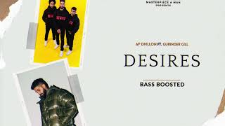 DESIRES (BASS BOOSTED) AP DHILLON || GURINDER GILL || Hidden Gems Songs || New Punjabi Songs 2022