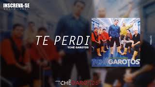 TE PERDI (A Gang Da Vanera) - Tchê Garotos