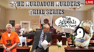 The Murdaugh Murders Trial Series, LIVE! - **THE APPEAL: Part Two**