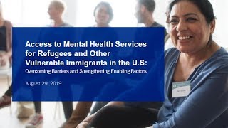 Access to Mental Health Services for Refugees and Other Vulnerable Immigrants in the U.S.