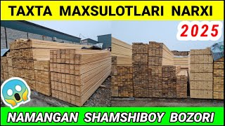 TAXTA MAXSULOTLARI NARXI 2025. NAMANGAN SHAMSHIBOY QURILISH BOZORI. #taxta #narxlari #2025 #bozor