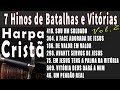 7 Hinos de Batalhas e Vitórias  -  Vol. 2 -  HARPA CRISTÃ