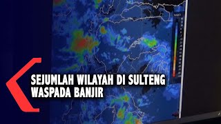 Sejumlah Wilayah di Sulawesi Tengah Waspada Banjir