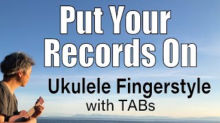 Put Your Records On (Corinne Bailey Rae) [Ukulele Fingerstyle] Play-Along with T