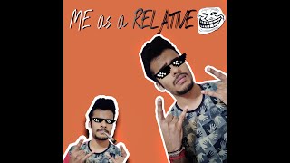 ME AS A RELATIVE 😎 | IF A PERFECT RELATIVE EXIST | BENGALI COMEDY VIDEO 😂 | KOL_COMEDIAN Dhruba