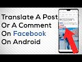 How To Translate A Post Or Comment On Facebook On Android