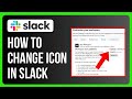 How to Change or Add a Workspace Icon in Slack