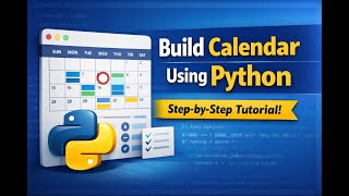 How to Make & Create a Calendar Using Python | Step-by-Step Tutorial
