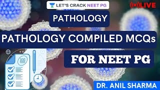 Pathology Complied MCQs | NEET PG 2021 | Dr. Anil Sharma