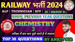 Chemistry Class 3 by Ankit Sir || 🔥RAILWAY Exams 2024 🔥 RRB ALP/TECHNICIAN/NTPC/RPF/JE 2024🔥