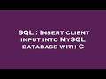 SQL : Insert client input into MySQL database with C
