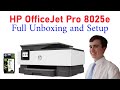 HP Officejet Pro 8025e Unboxing and Full Setup