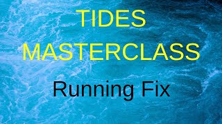 Tides Masterclass Running Fix