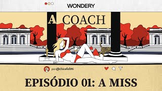 A Coach - Episódio 1:  A Miss