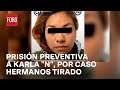 Caso hermanos Tirado: Dan prisión preventiva a Karla ‘N’ - Las Noticias