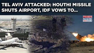 IDF VS Houthis: Tensions Peak As Ballistic Missile Shuts Tel Aviv Airport| Fuming Israel Vows This…