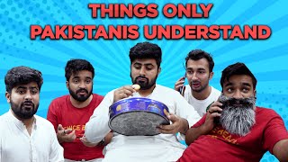 Things Only Pakistanis Understand by Dablewtee
