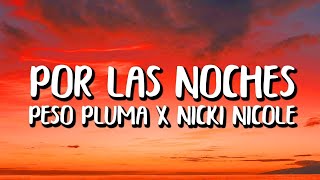 Peso Pluma x Nicki Nicole - Por Las Noches Remix (Letra/Lyrics)  | Faruk Letra