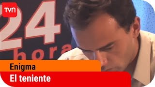 El teniente | Enigma – T4E1