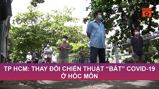 TP HCM: THAY ĐỔI CHIẾN THUẬT “BẮT” COVID-19 Ở HÓC MÔN | VTC9