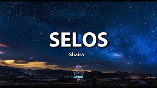 SELOS - SHAIRA LYRICS VIDEO (TIKTOK TREND)