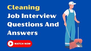 Cleaning Job Interview Questions And Answers