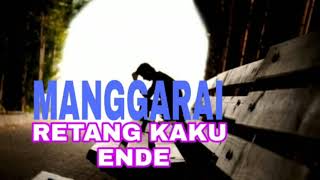 #LaguManggarai retang kaku ge ende