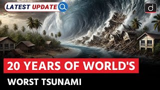 2004 Indian Ocean Tsunami | Indian Ocean Earthquake | Latest Update | Drishti IAS English