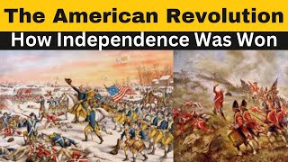 The American Revolution I How Independence Was Won