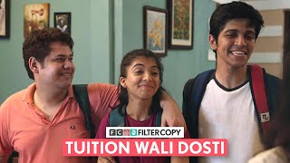 FilterCopy | Tuition Wali Dosti | Ft. Devishi Maddan, @sufiyanjunaid & Shashwat Chaturvedi