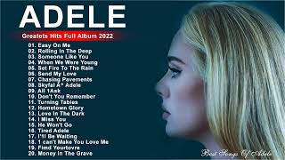 adele songs 2022 - Best Of Adele Greatest Hits Full Album 2022