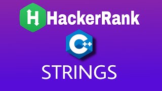 #12 Strings | Hackerrank C++ Solution | English Explanation