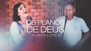 Thiara Lopes E Alyson Lincis | Os Planos De Deus (Cover)