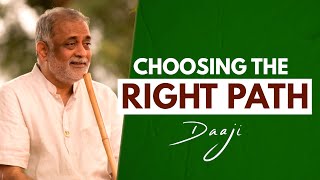 Choosing the Right Path | Spiritual Journey | Daaji | Heartfulness Meditation