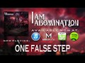 I Am Abomination - One False Step