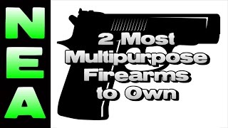 2 Most Multipurpose Firearms to Own