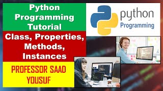 Python Programming How to create Class with properties and methods Class Instances