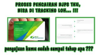 TRACKING PROSES PENCAIRAN BJPS TKU | BPJS KETENAGAKERJAAN