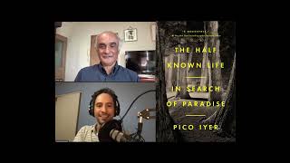 Pico Iyer on "The Half Known Life: In Search of Paradise"