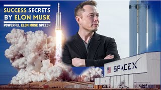 Elon Musk's Motivational Speech | Success Secrets by Elon Musk | Inspirational Speech | Elon Musk