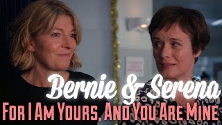 Bernie \u0026 Serena - For I Am Yours, And You Are Mine | Hannah Victoria Edits ♡