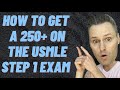 USMLE Step 1 Prep - How To Score 250+ On Your Exam