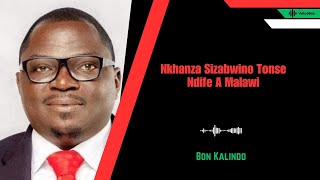 NKhanza Sizabwino Tonse Ndife A Malawi - Bon Kalindo