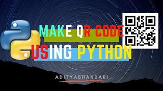 MAKE QR CODE USING PYTHON | 2020 | LATEST | #python #qrcodeusingpython #india #covidfreeindia 🔥