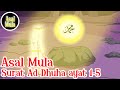 Surat Ad Dhuha ayat 1 hingga 5 – Asbabun Nuzul – Asal Mula Channel