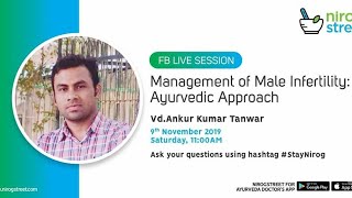 Management Of Male Infertility - Ayurvedic Approach : Vd. Anukur Kumar Tanwar