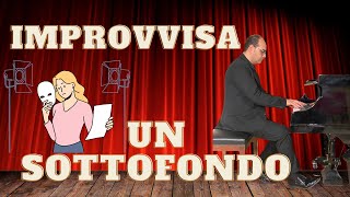 Improvvisare/Comporre un sottofondo al Pianoforte - Come realizzare un commento musicale