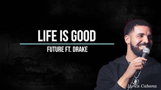 Future - Life is Good (Lyrics) Ft. Drake