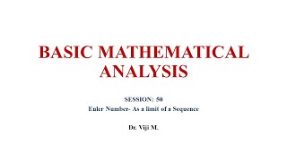 Basic Mathematical Analysis: Session 50 by Dr. Viji M.