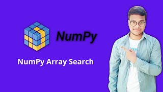 NumPy Array Search Tutorial | NumPy Series | Python Soldiers